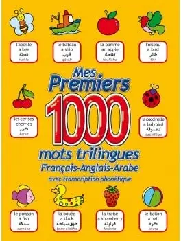Couverture : MES PREMIERS 1000 MOTS / FRANCAIS: ANGLAIS: ARABE