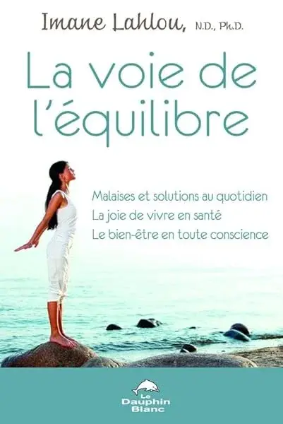 Couverture : La voie de l'équilibre: Malaises et solutions au quotidien: La joie de vivre en santé