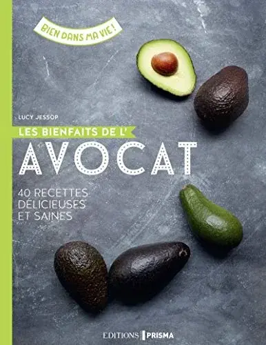 Couverture : Les bienfaits de l'avocat: 40 recettes délicieuses et saines