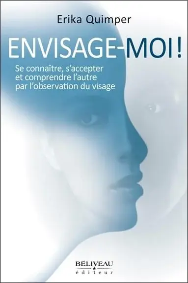 Couverture : Envisage-moi ! Se connaître, s'accepter et comprendre l'autre par l'observation du visage