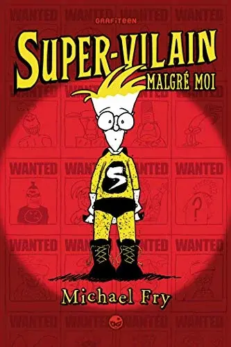 Couverture : Supervilain, Tome 01: Super-vilain malgré moi