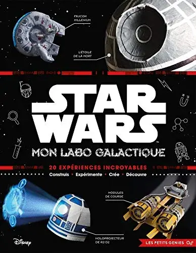 Couverture : STAR WARS: Les Petits Génies: Mon labo galactique: 20 expériences incroyables