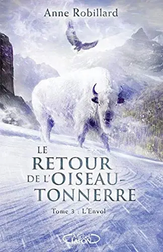 Couverture : Le retour de l'oiseau-tonnerre: tome 3 L'envol