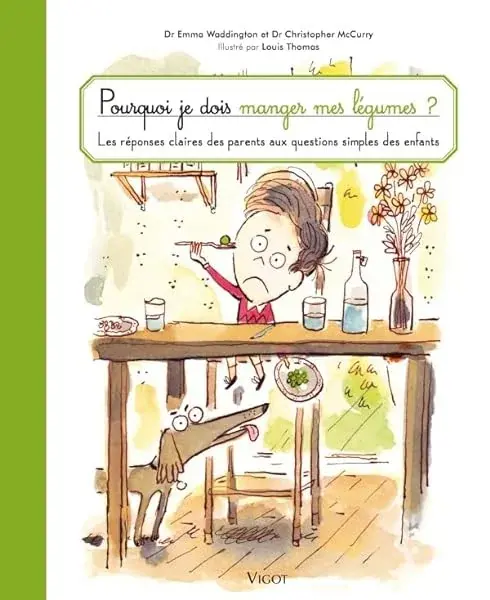 Couverture : Pourquoi je dois manger mes legumes: Les réponses claires des parents aux questions simples des enfants