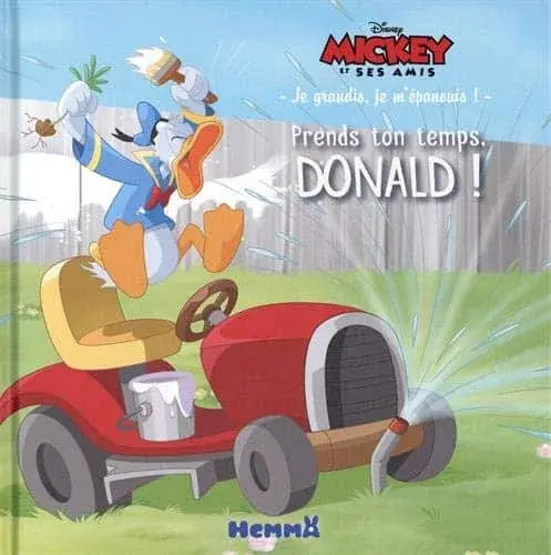 Couverture : Disney Mickey et ses amis: Je grandis, je m'épanouis !: Prends ton temps, Donald !: Lecture album enfant: Dès 4 ans