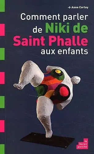 Couverture : Comment parler de Niki St Phalle aux enfants