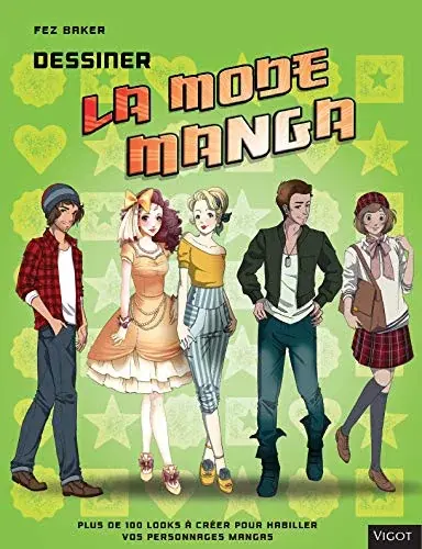 Couverture : DESSINER LA MODE MANGA PLUS DE 100 LOOKS A CREER POUR HABILLER VOS PERSONNAGES