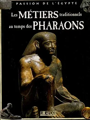 Couverture : Les métiers traditionnels au temps des pharaons (Passion de l'Égypte)