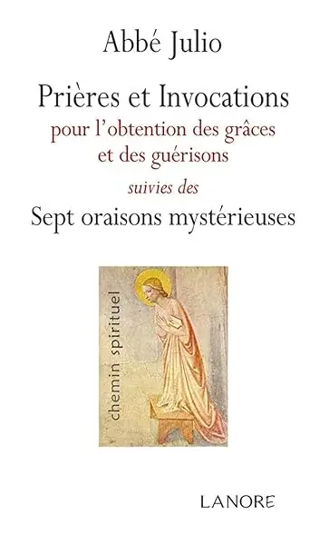 Couverture : Prières et Invocations pour l'obtention des grâces et des guérisons suivies des Sept oraisons mystérieuses