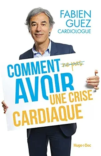 Couverture : Comment (ne pas) avoir une crise cardiaque