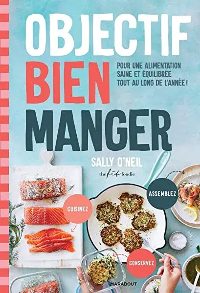 Couverture : Objectif bien manger: Pour une alimentation saine et équilibrée tout au long de l'année