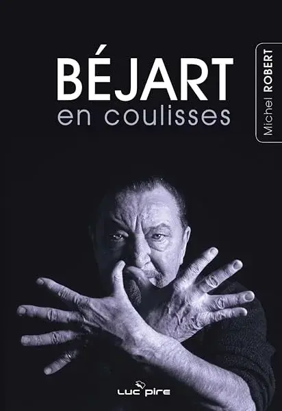 Couverture : Maurice Béjart, une vie : derniers entretiens