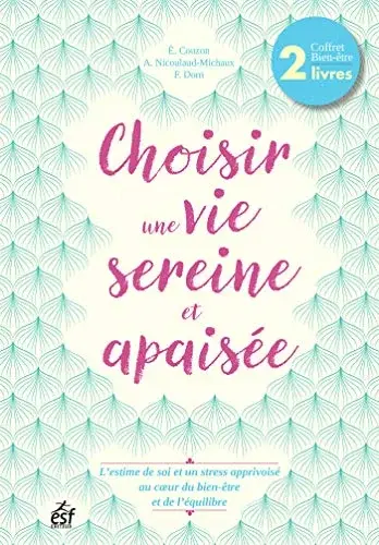 Couverture : Choisir une vie sereine et apaisée