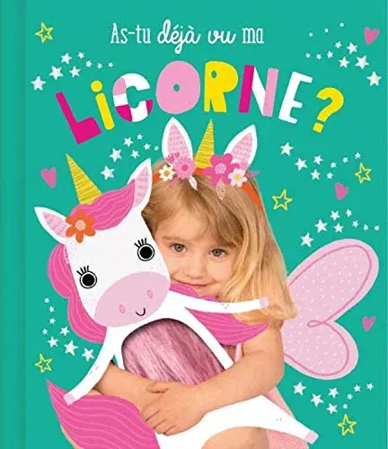 Couverture : As-tu déjà vu ma licorne ?