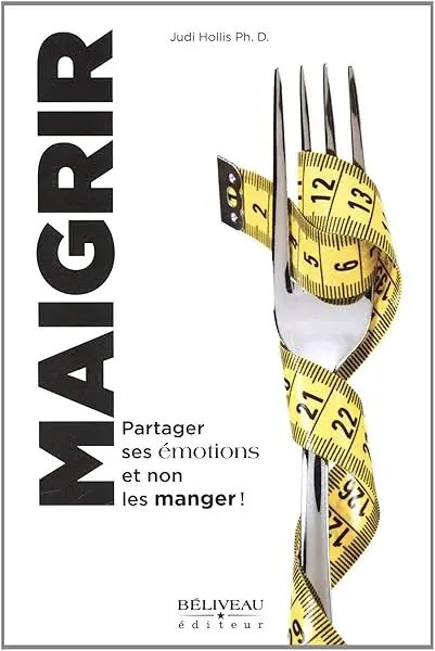 Couverture : Maigrir: Partager ses émotions et non les manger !