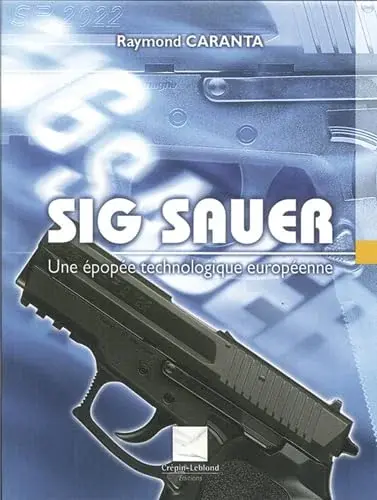Couverture : Sig sauer : Une épopée technologique européenne