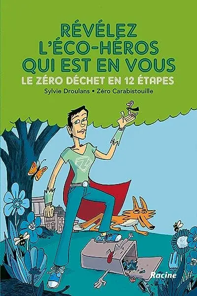 Couverture : Révélez l'éco-héros qui est en vous !: Le zéro déchet en 12 étapes