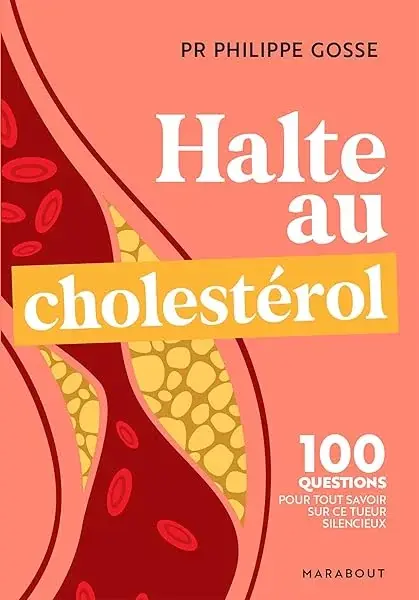 Couverture : Halte au mauvais choléstérol: 100 questions-réponses pour tout savoir sur le cholestérol et protéger votre santé