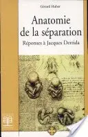 Couverture : Anatomie de la séparation: Réponses à Jacques Derrida