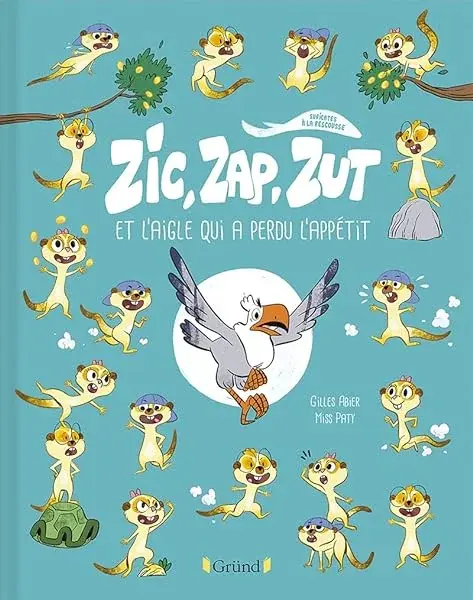 Couverture : Zic, Zap, Zut et l'aigle qui a perdu l'appétit: Album Jeunesse humoristique sur les animaux: À partir de 3 ans