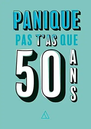 Couverture : Panique pas, t'as que 50 ans