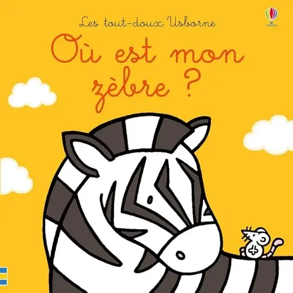 Couverture : Où est mon zèbre ?: Les tout-doux Usborne