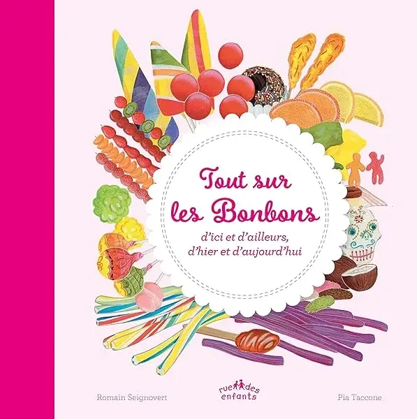 Couverture : Tout sur les bonbons: d'ici et d'ailleurs, d'hier et d'aujourd'hui