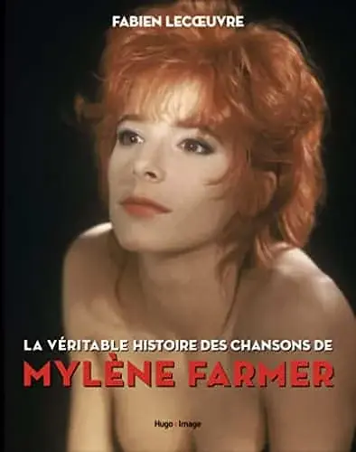 Couverture : La véritable histoire des chansons de Mylène Farmer