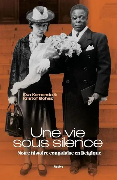 Couverture : Une vie sous silence: Notre histoire congolaise en Belgique