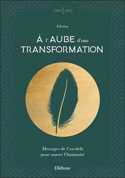 Couverture : A l'aube d'une transformation: Messages de l'au-delà pour sauver l'humanité