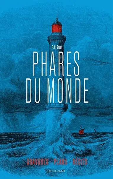 Couverture : Phares du monde: Aventures humaines: Gravures et plans: Récits