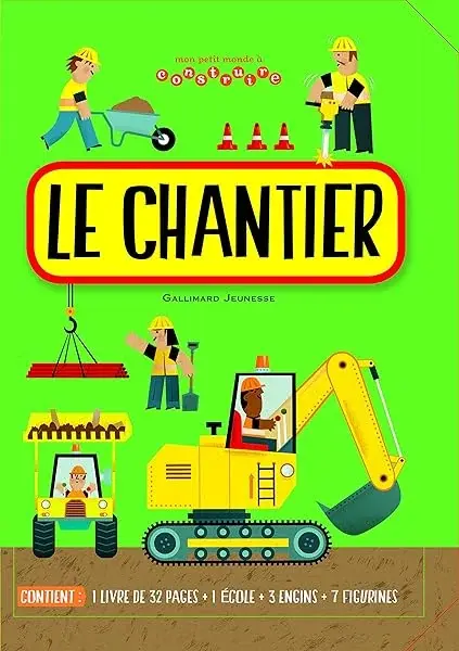 Couverture : Le chantier: Mon petit monde à construire: De 4 à 6 ans
