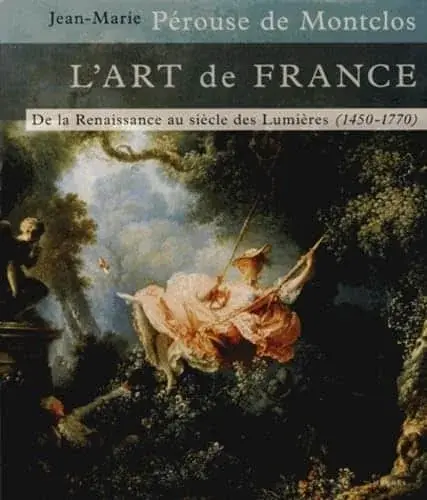 Couverture : L'art de France: Tome 2 De la renaissance au siècle des lumières (1450-1770) (2)