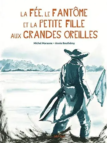 Couverture : La fee, le fantôme et la petite fille aux grandes oreilles