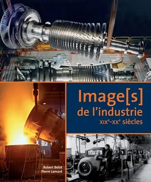 Couverture : Image[s] de l'industrie: XIXe-XXe siècles