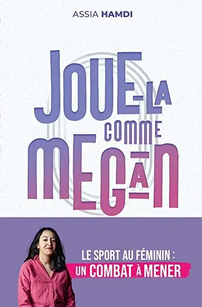 Couverture : Joue-la comme Megan: Le marathon des sportives pour l'égalité
