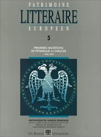 Couverture : Patrimoine littéraire européen: Vol. 5: Premières mutations : de Pétrarque à Chaucer (1304: 1400)