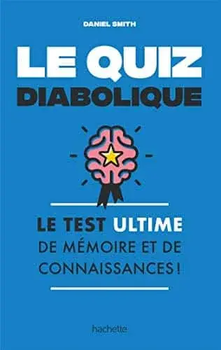 Couverture : Le quiz diabolique: Le test ultime de mémoire et de connaissances !