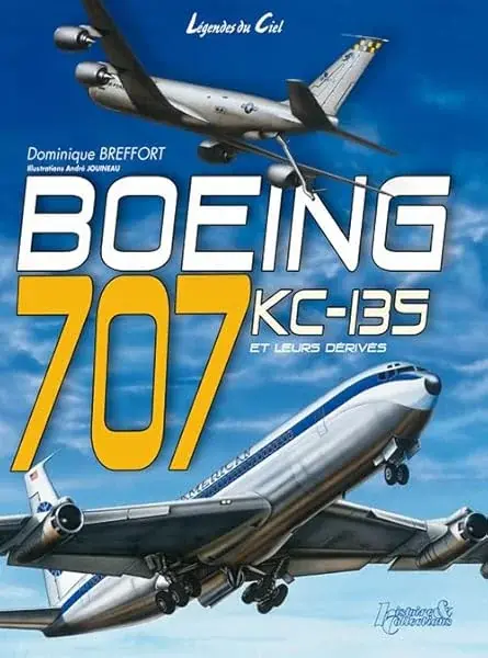 Couverture : Boeing 707, KC-135 et dérivés civils et militaires
