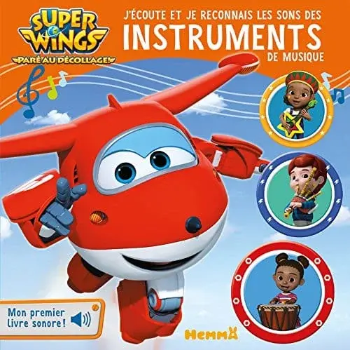 Couverture : Super Wings: J'écoute et je reconnais les sons des instruments de musique