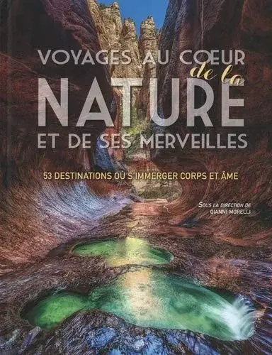 Couverture : Voyages au coeur de la nature et de ses merveilles