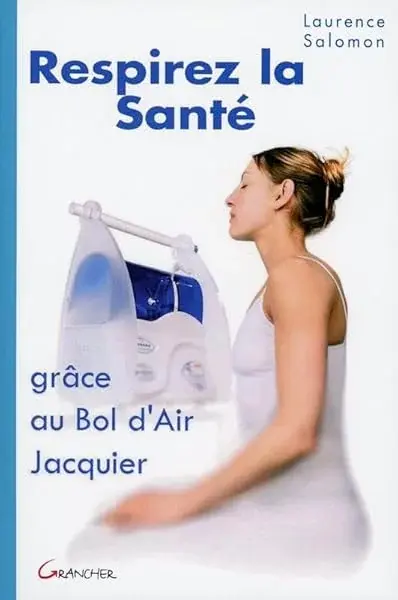 Couverture : Respirez la santé, grâce au bol d'air Jacquier
