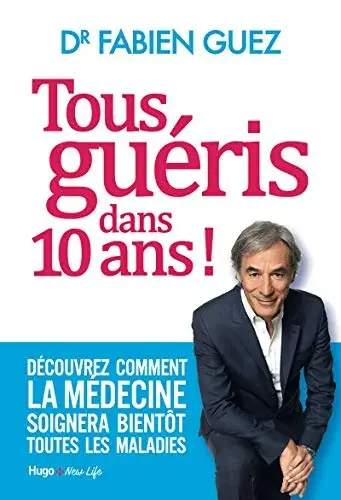 Couverture : Tous guéris dans 10 ans !