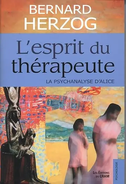 Couverture : L'esprit du thérapeute: La psychanalyse d'Alice