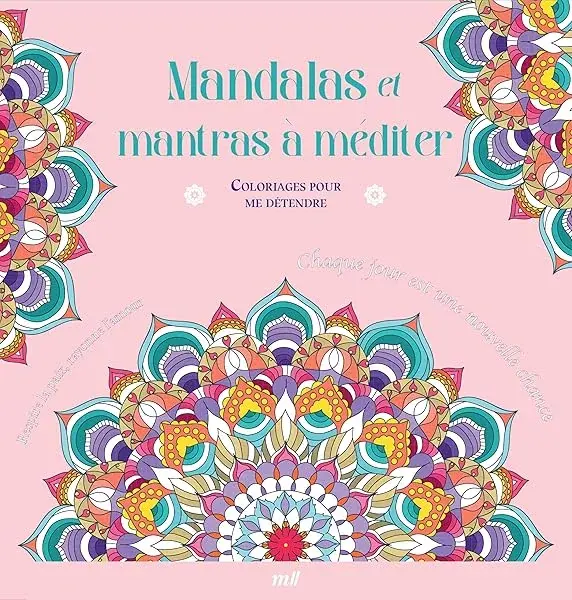 Couverture : Mandalas et mantras à méditer: Coloriages pour me détendre: 48 coloriages pour se détendre et s'évader toute l'année !