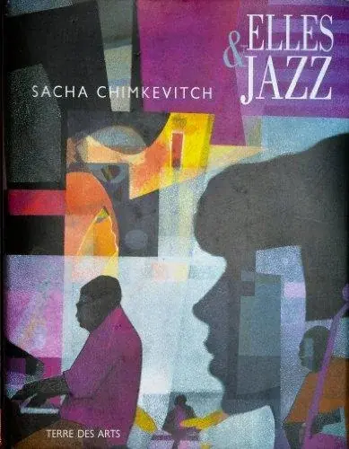 Couverture : Elles & jazz : Sacha Chimkevitch (Les grands peintres contemporains du XXe siècle)