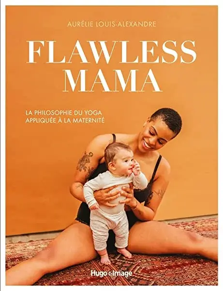 Couverture : Flawless Mama: La philosophie du Yoga appliquée à la maternité