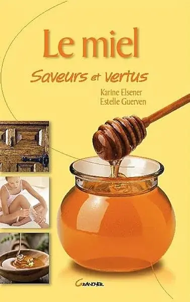Couverture : Le Miel, saveurs et vertus
