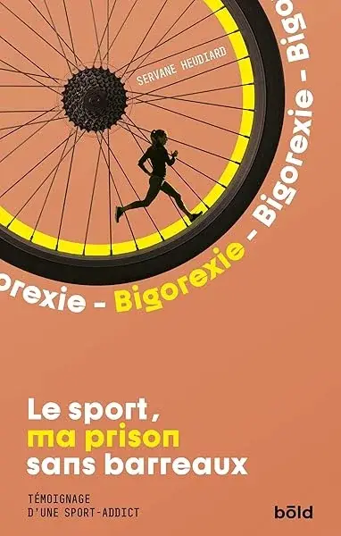 Couverture : Bigorexie: Le sport, ma prison sans barreaux: TEMOIGNAGE D'UNE SPORT-ADDICT