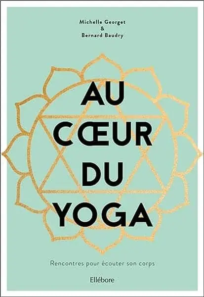 Couverture : Au coeur du yoga: Rencontres pour écouter son corps